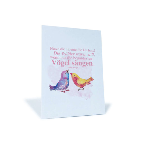 weiße Postkarte mit zwei Vögeln und Herz und dem Spruch "Nutze die Talente die Du hast! Die Wälder wären still, wenn nur die begabtesten Vögel sängen." von Henry van Dyke