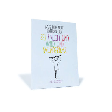 Postkarte mit Pippi Langstrumpf und Zitat von Astrid Lindgren "Lass dich nicht unterkriegen. Sei frech und wild und wunderbar"