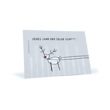 Graue Weihnachtskarte mit Tannenbäumen und Rudolf dem Rentier "Jedes Jahr der selbe Sch..."
