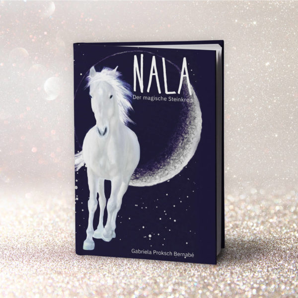 Fantasy-Roman "NALA - der magische Steinkreis: Eine Pferdegeschichte" von Gabriela Proksch Bernabé
