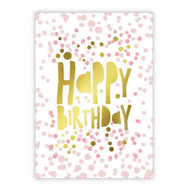 weiße Klappkarte/Geburtstagskarte mit rosa und goldenen Punkten und goldenem Schriftzug "Happy Birthday"