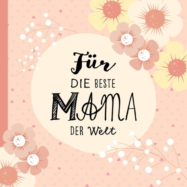 Geschenkbuch für die beste Mama der Welt, zum Geburtstag, Muttertag